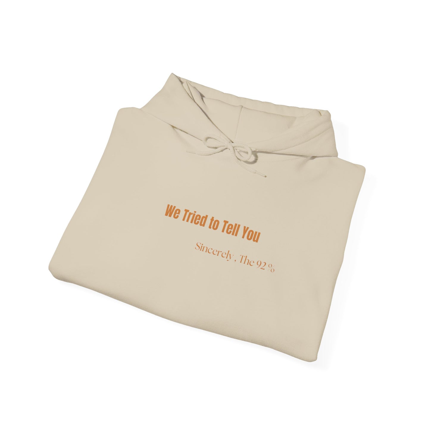 We Tried to Tell You Unisex Heavy Blend™ Hooded Sweatshirt