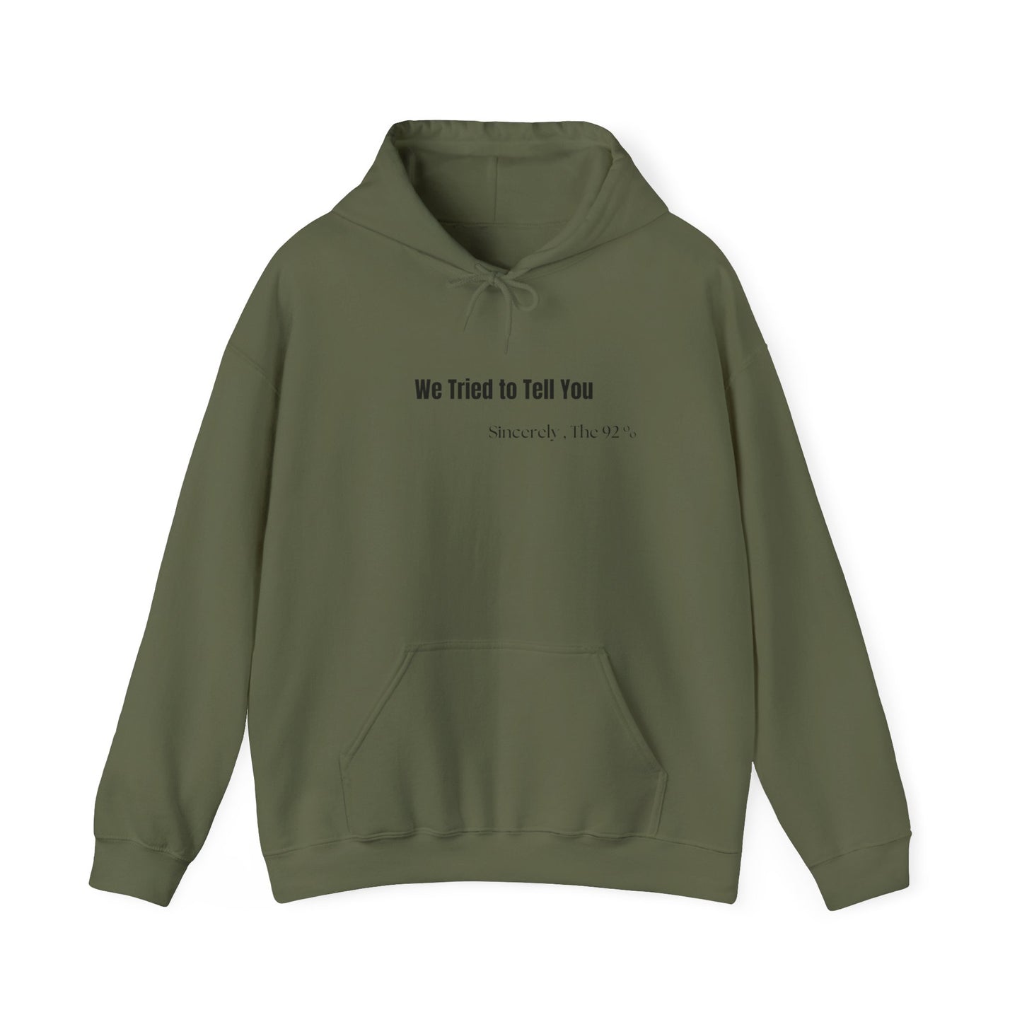 We Tried to Tell You Unisex Heavy Blend™ Hooded Sweatshirt