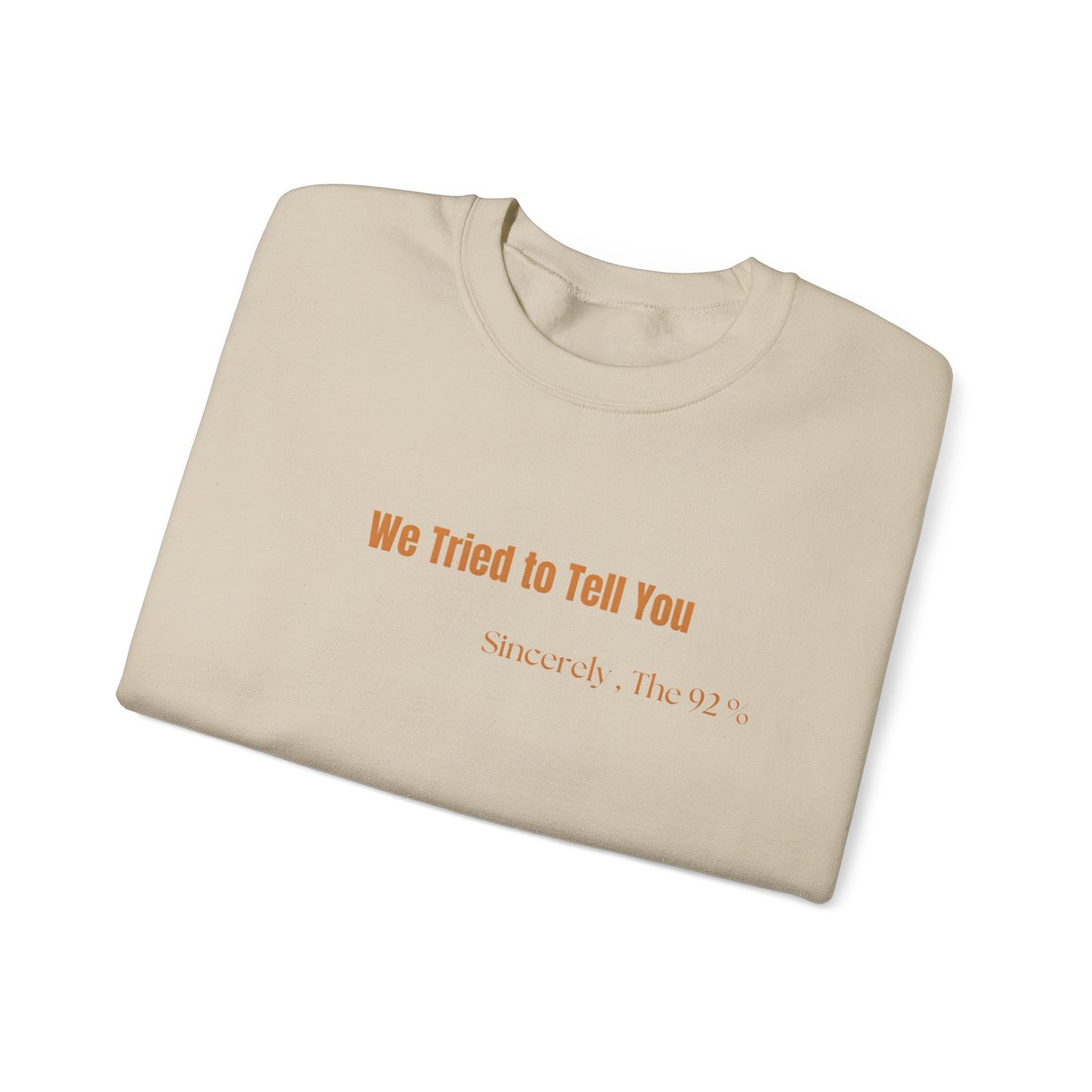 We Tried to Tell You Unisex Heavy Blend™ Crewneck Sweatshirt
