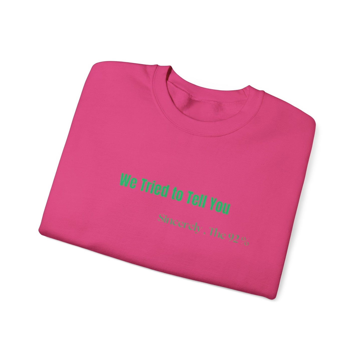 We Tried to Tell You Unisex Heavy Blend™ Crewneck Sweatshirt