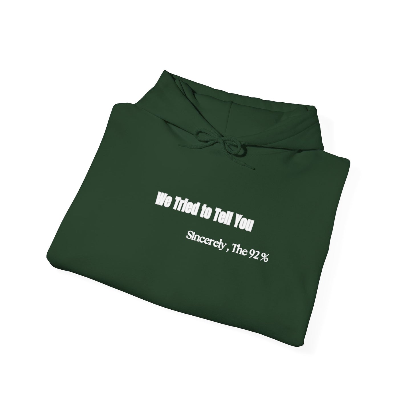 We Tried to Tell You Unisex Heavy Blend™ Hooded Sweatshirt