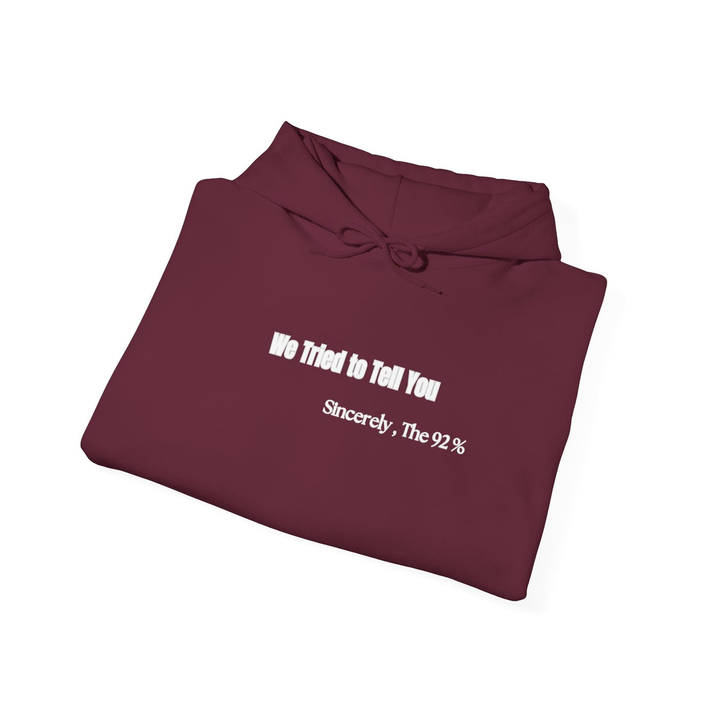 We Tried to Tell You Unisex Heavy Blend™ Hooded Sweatshirt