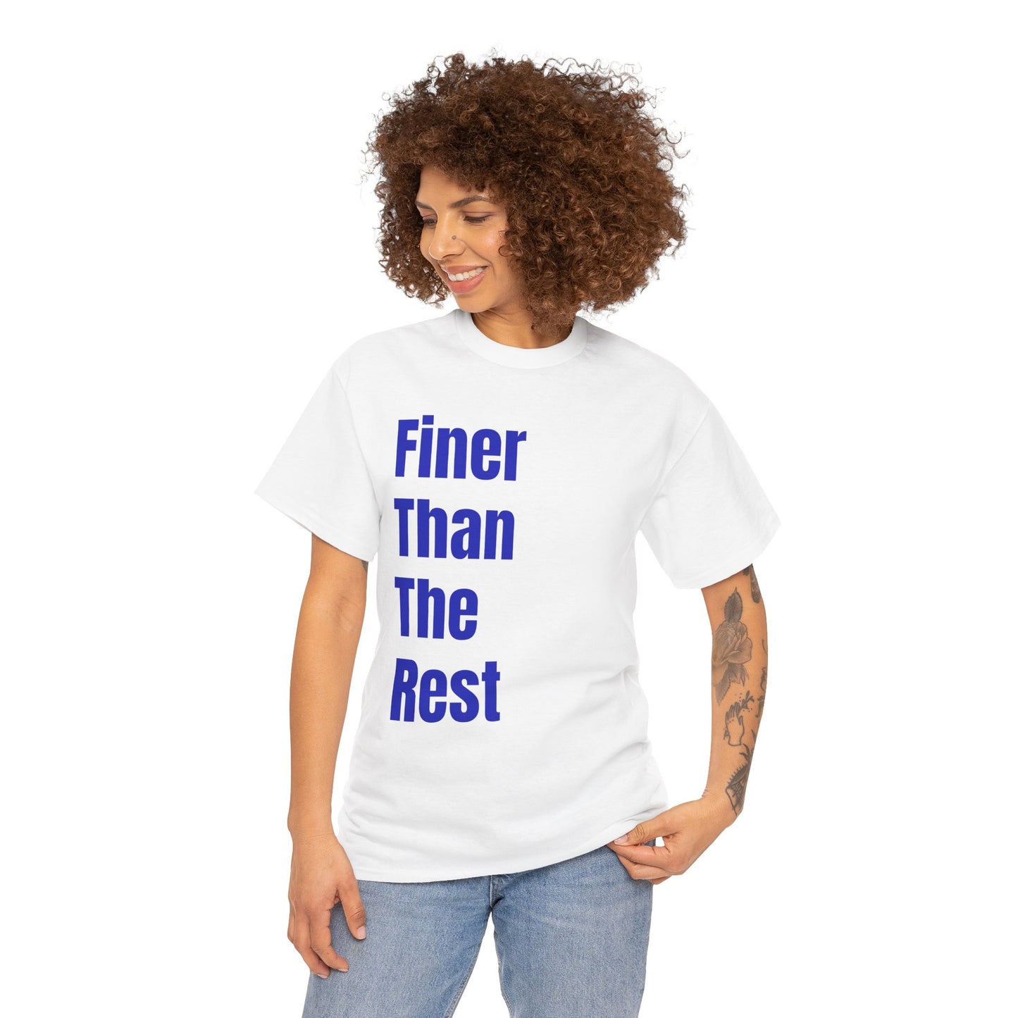 "Finer Than The Rest" Bold Vertical Text Tee