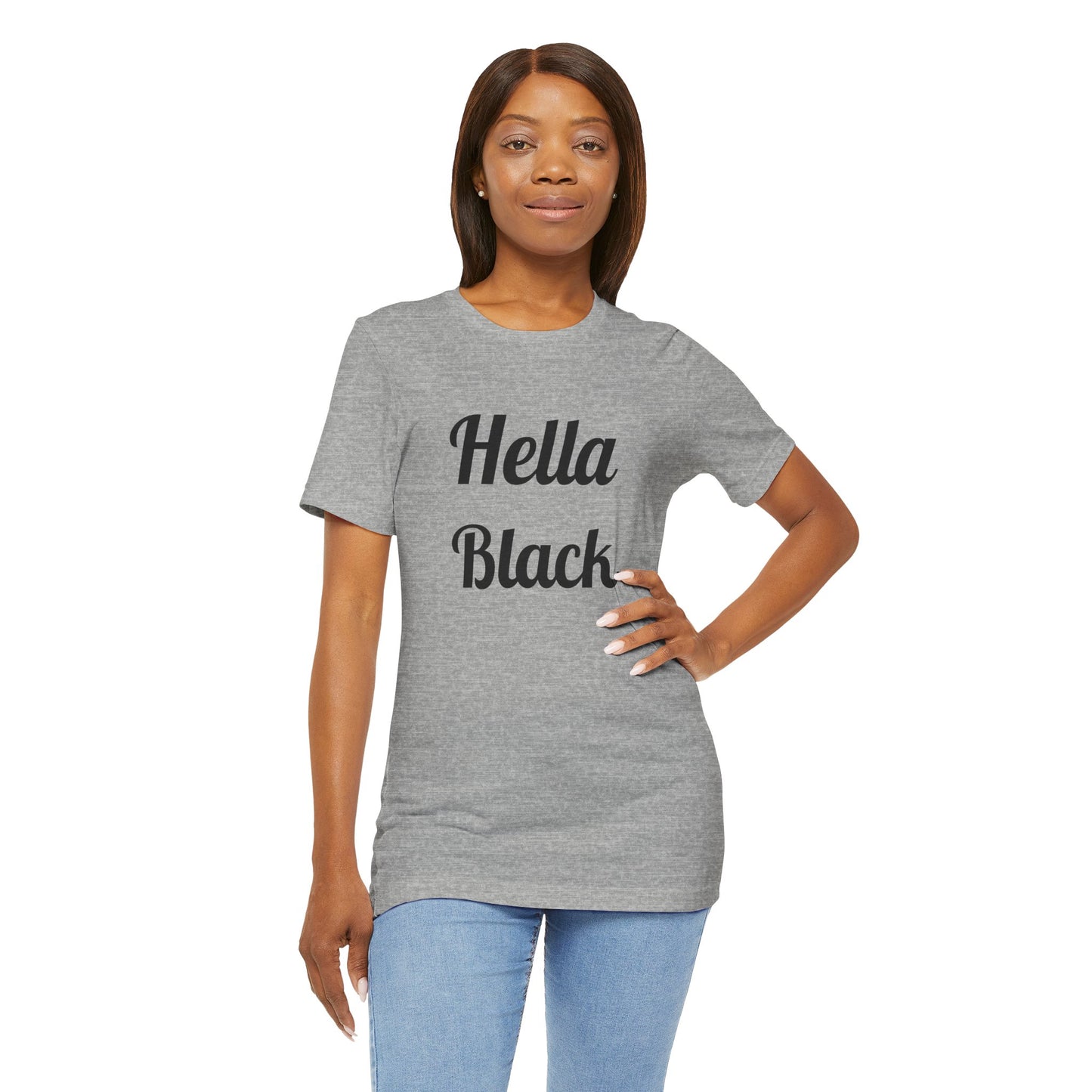 Hella Black Tee Series- Unisex Jersey Short Sleeve T-Shirt