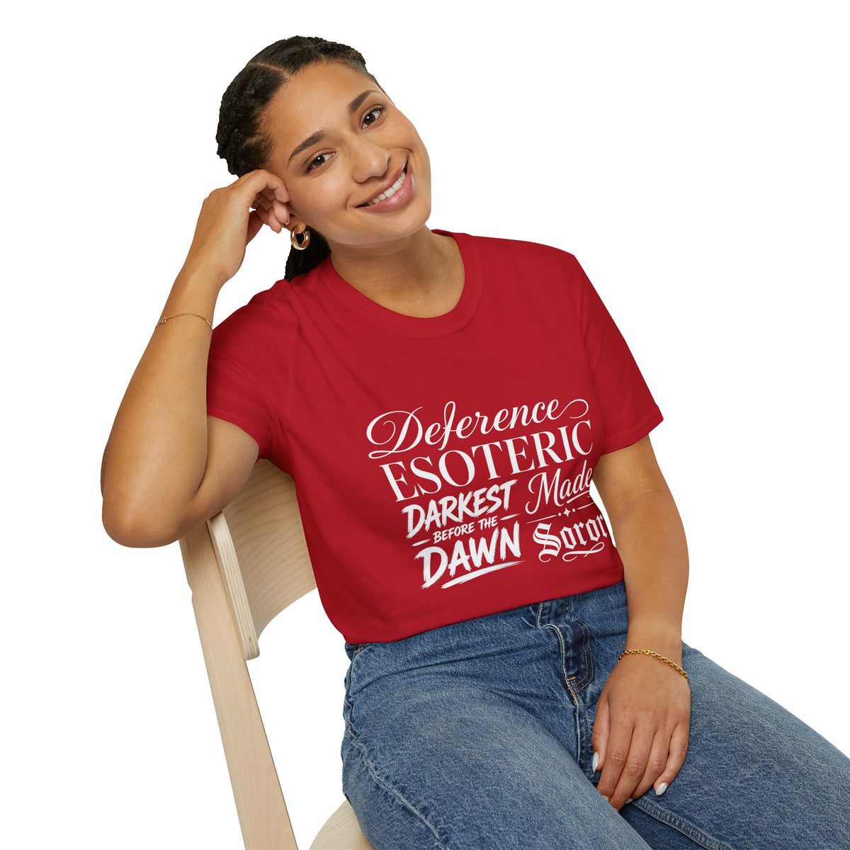 You had to be there 'Deference Esoteric Darkest Made' Inspirational Graphic Tee