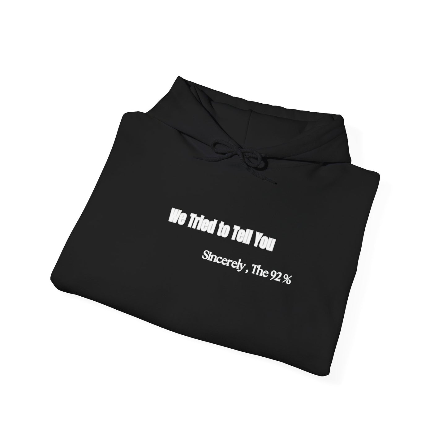 We Tried to Tell You Unisex Heavy Blend™ Hooded Sweatshirt