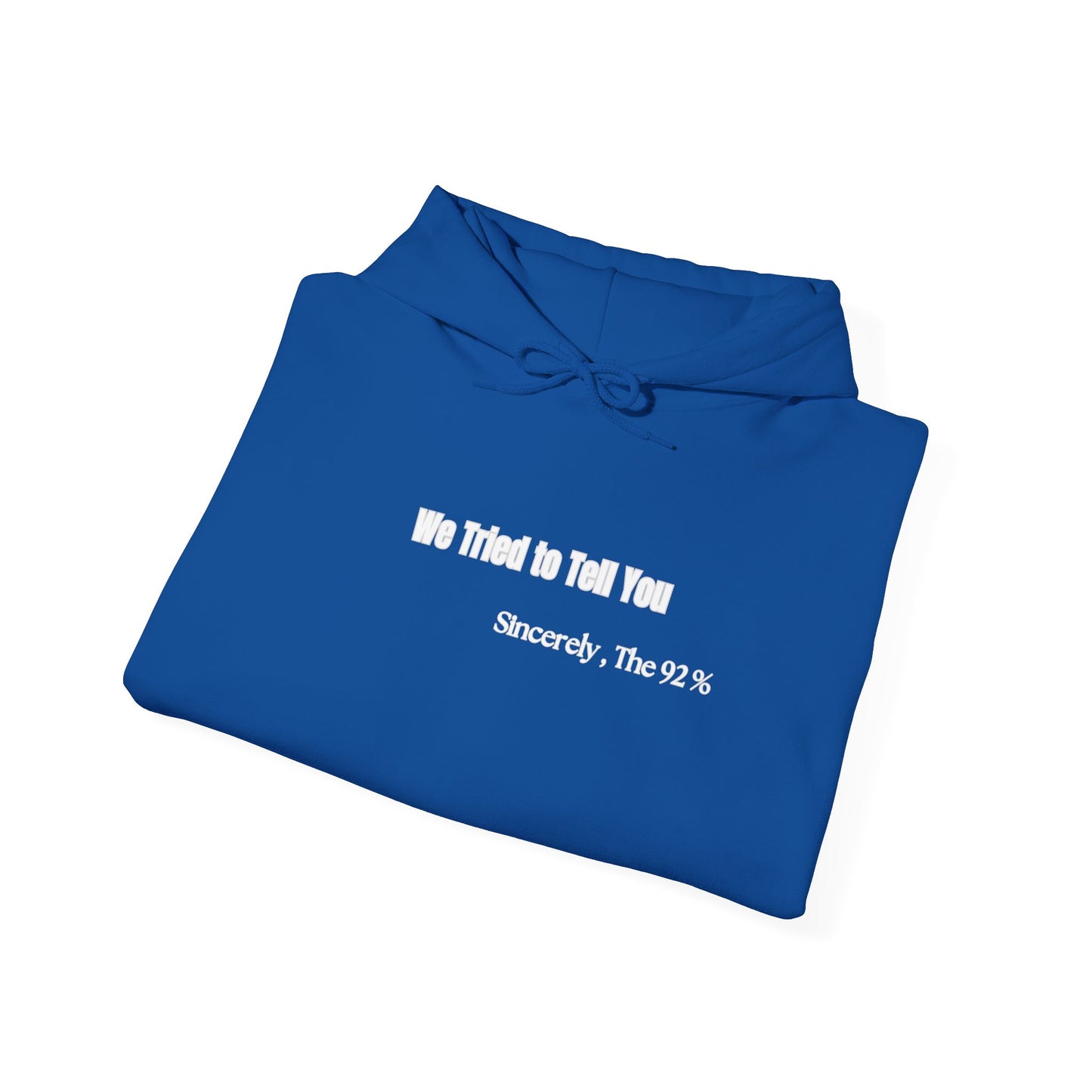 We Tried to Tell You Unisex Heavy Blend™ Hooded Sweatshirt