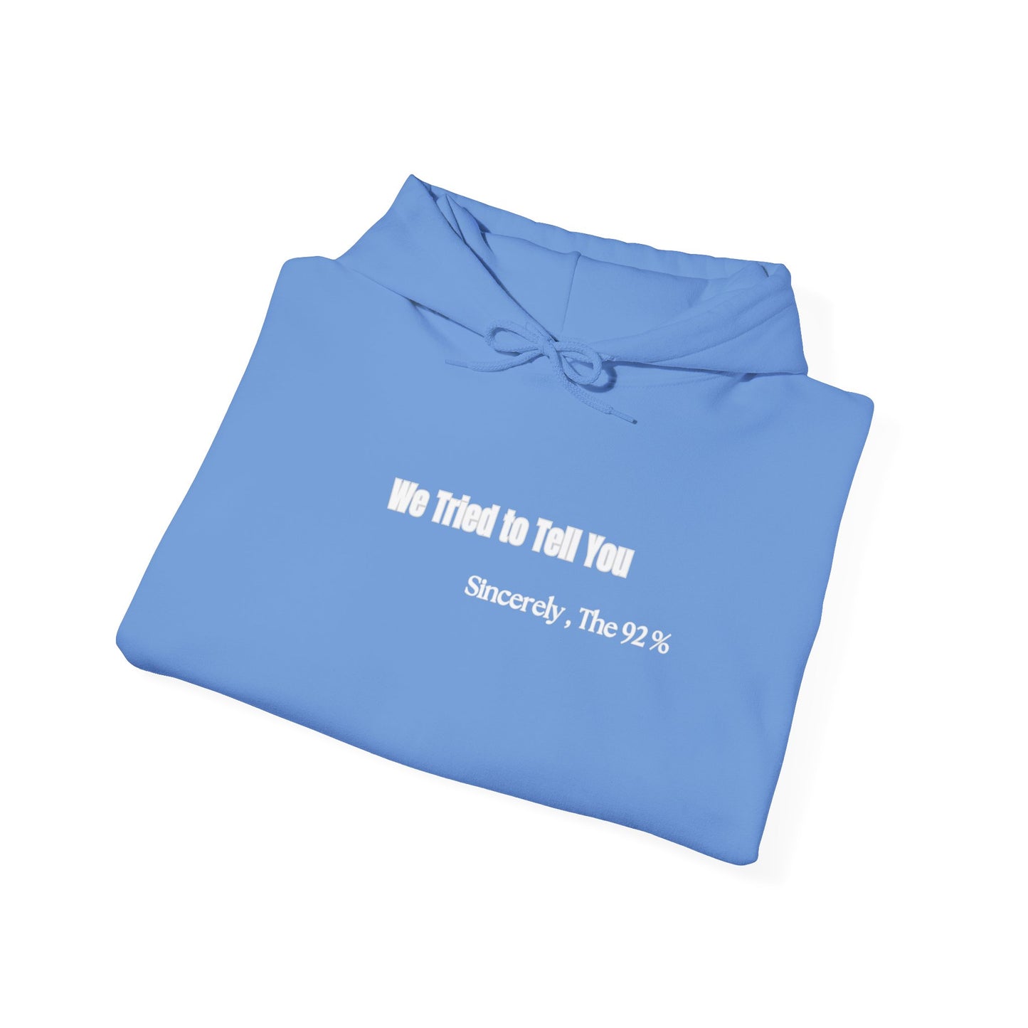We Tried to Tell You Unisex Heavy Blend™ Hooded Sweatshirt