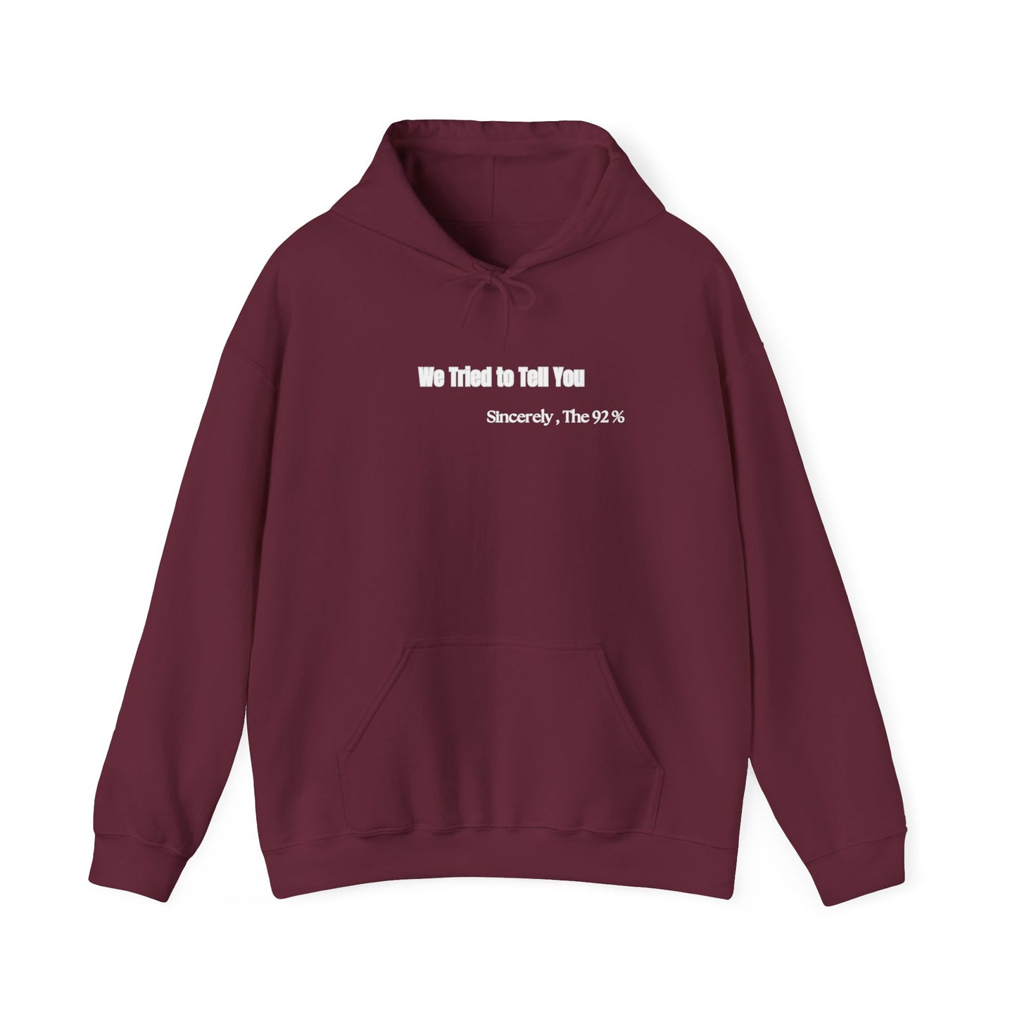 We Tried to Tell You Unisex Heavy Blend™ Hooded Sweatshirt
