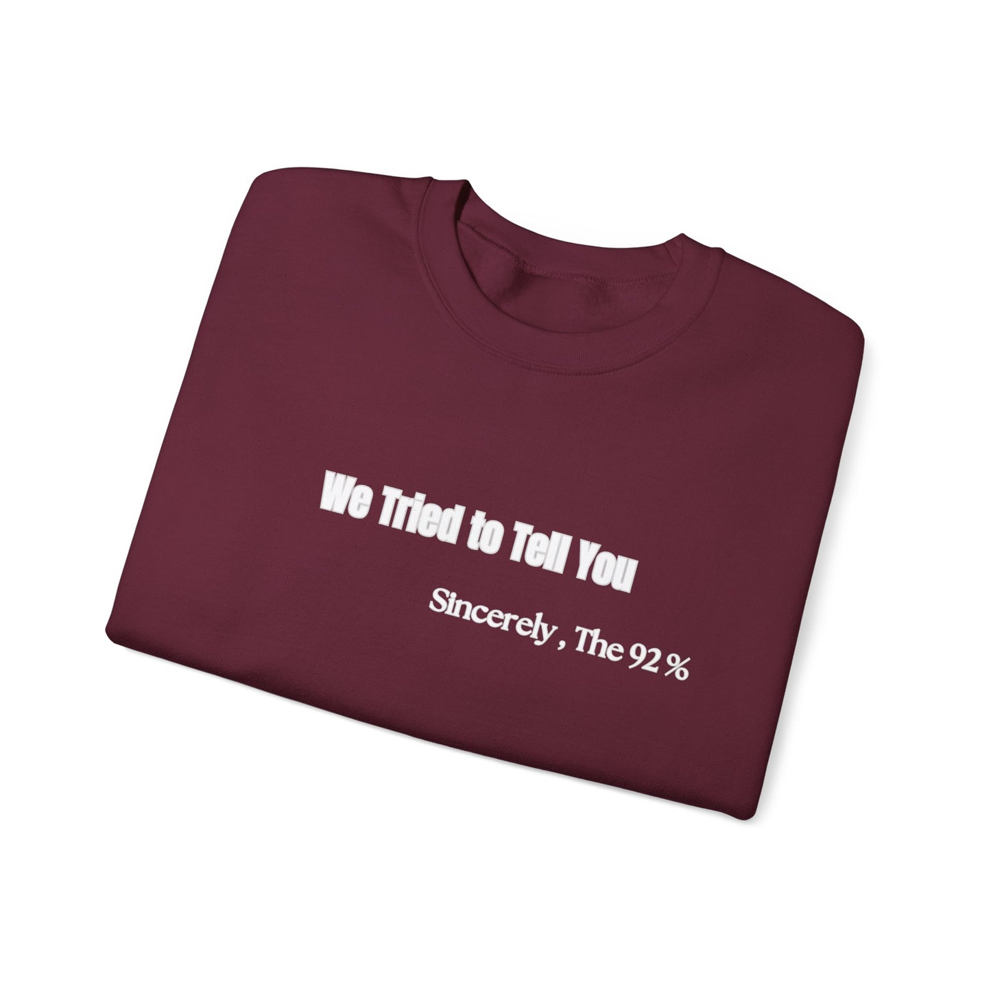 We Tried to Tell You Unisex Heavy Blend™ Crewneck Sweatshirt