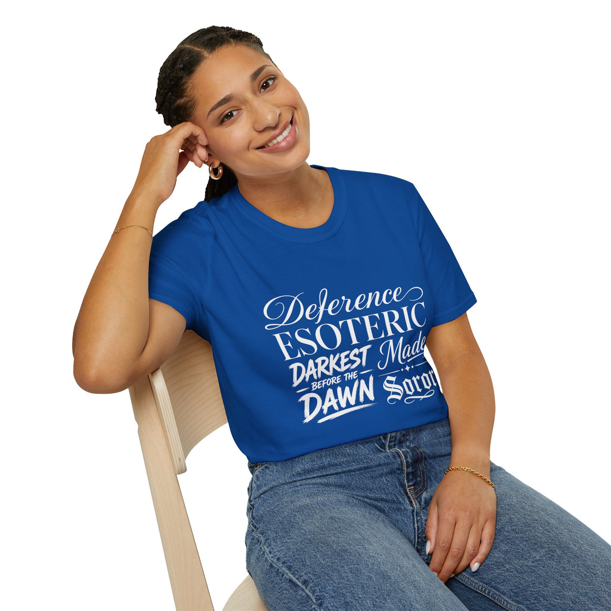 You had to be there 'Deference Esoteric Darkest Made' Inspirational Graphic Tee