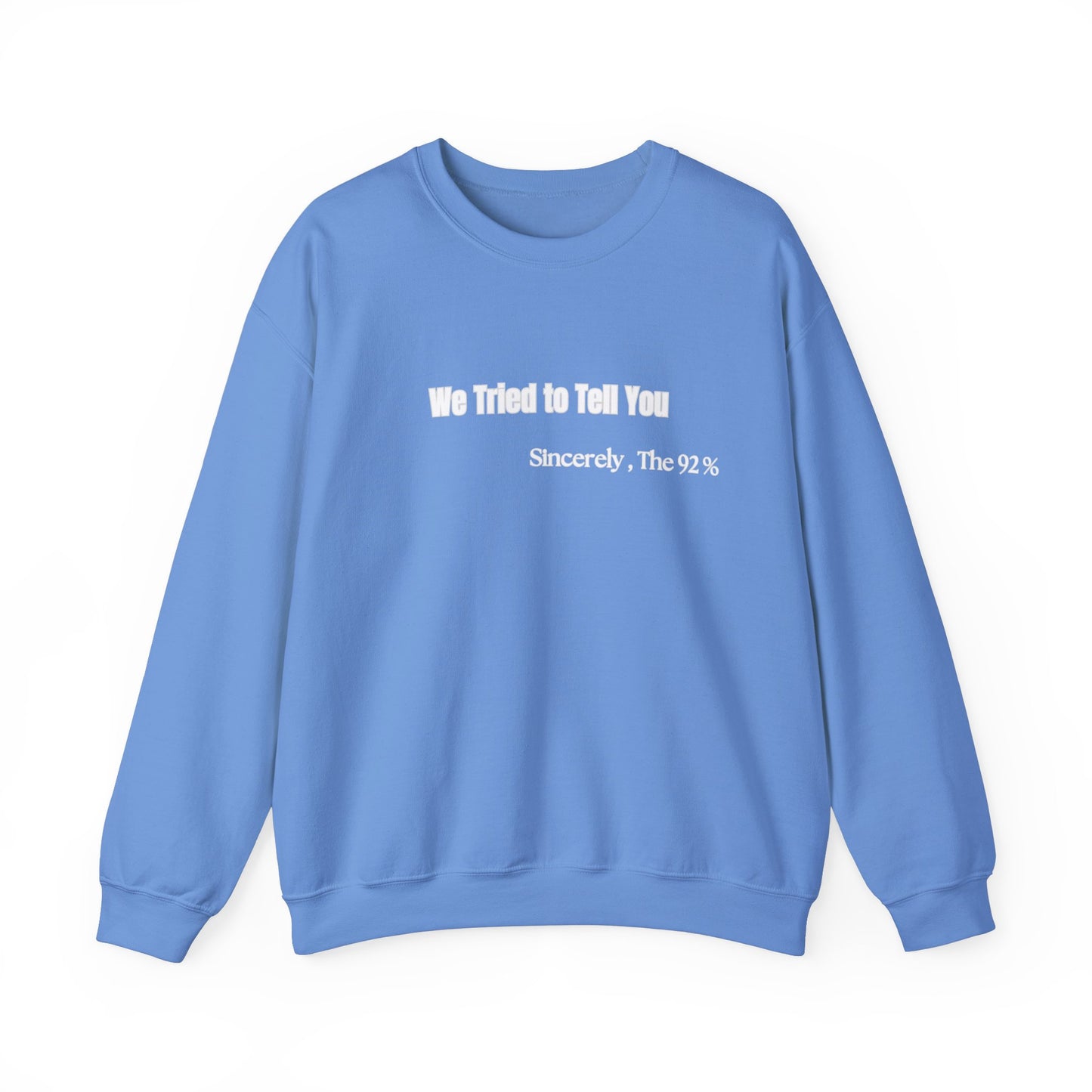 We Tried to Tell You Unisex Heavy Blend™ Crewneck Sweatshirt