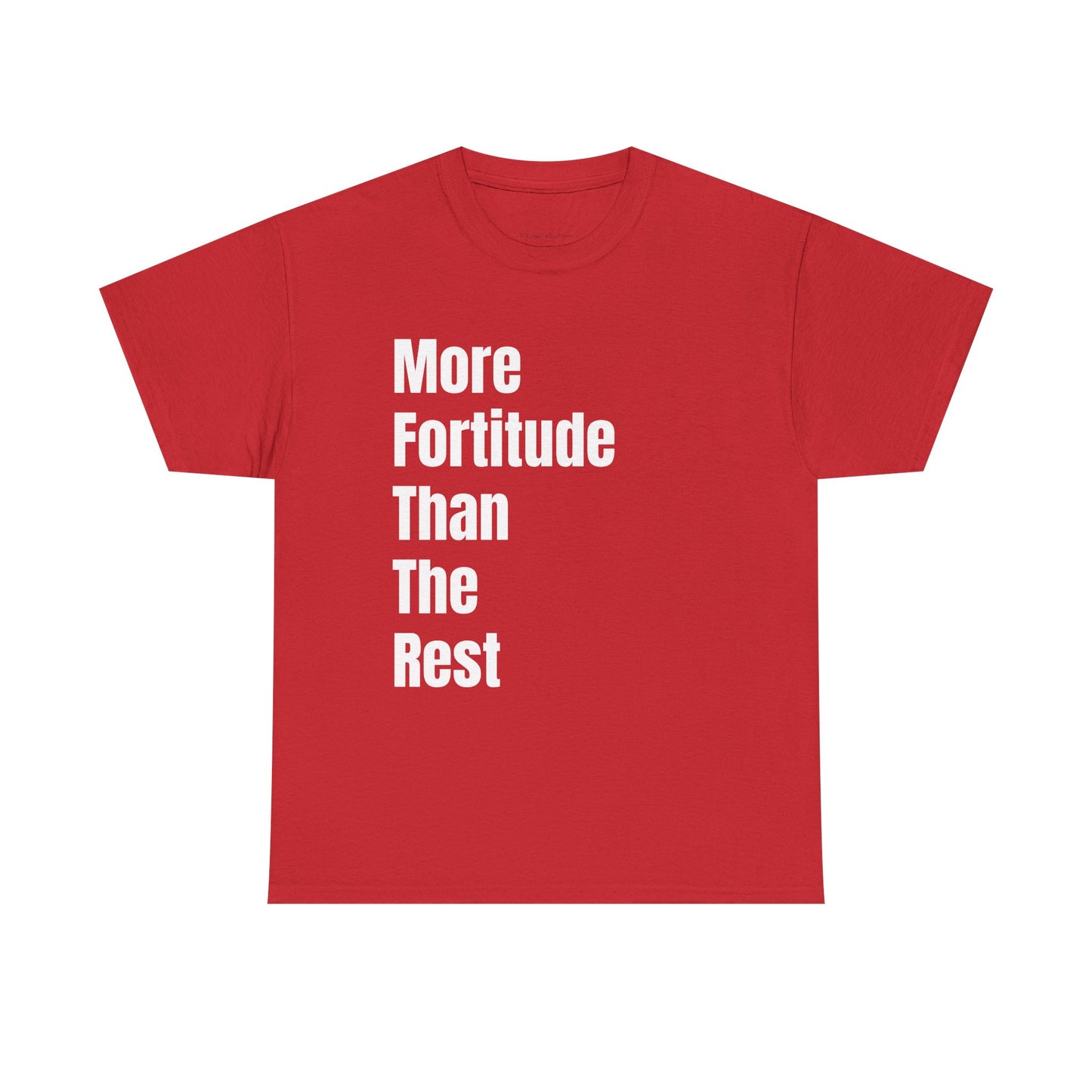 "More Fortitude Than The Rest" Graphic T-Shirt