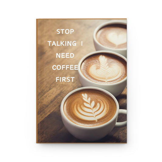 I Need Coffee First Hardcover Journal Matte