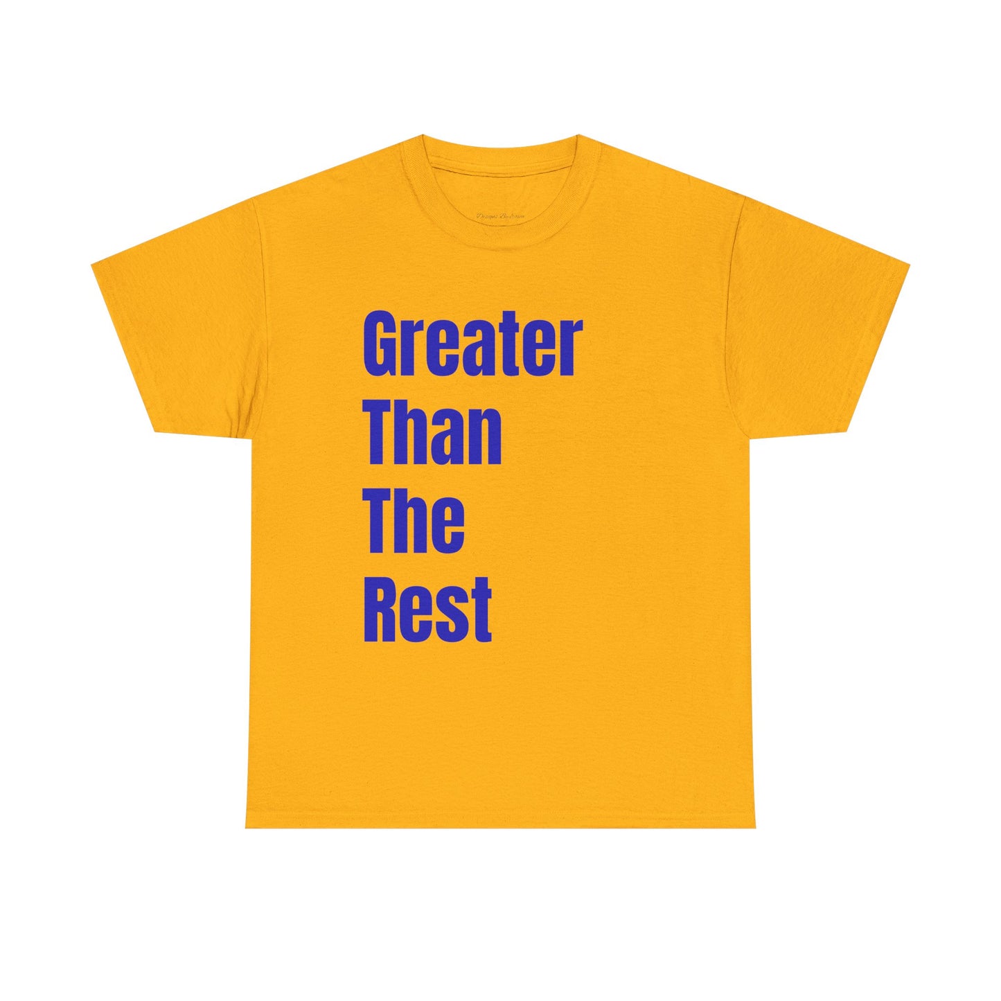 Greater Than The Rest T-Shirt