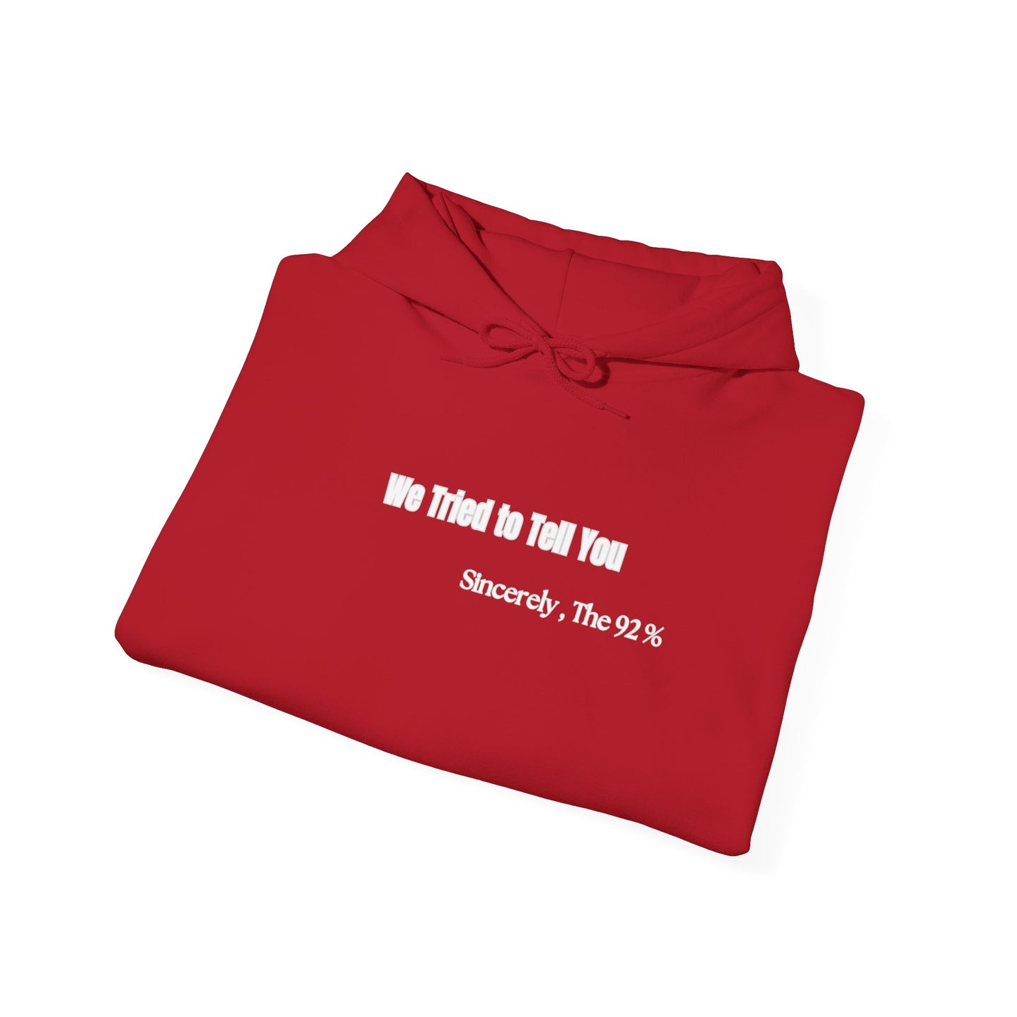 We Tried to Tell You Unisex Heavy Blend™ Hooded Sweatshirt