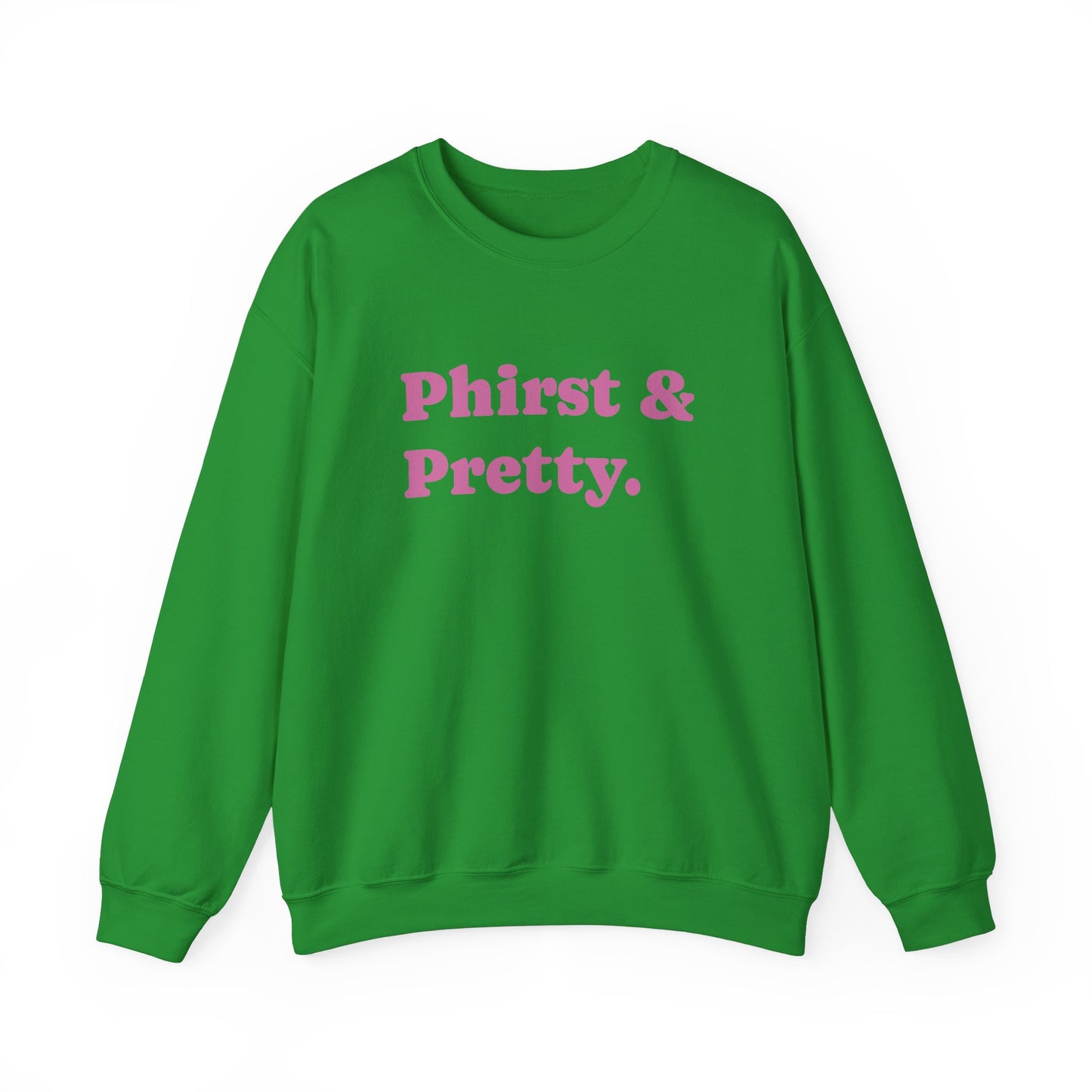 Green Phirst and Pretty Unisex Heavy Blend™ Crewneck Sweatshirt