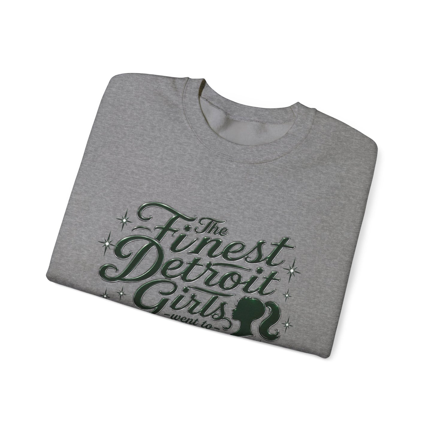 Crewneck Sweatshirt — “The Finest Detroit Girls Went to Cass Tech” Vintage Script