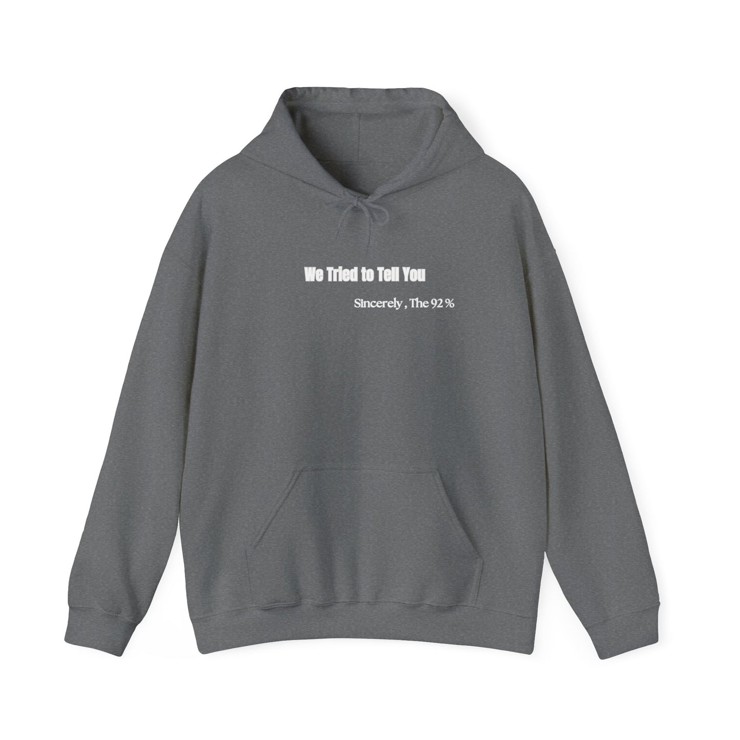 We Tried to Tell You Unisex Heavy Blend™ Hooded Sweatshirt