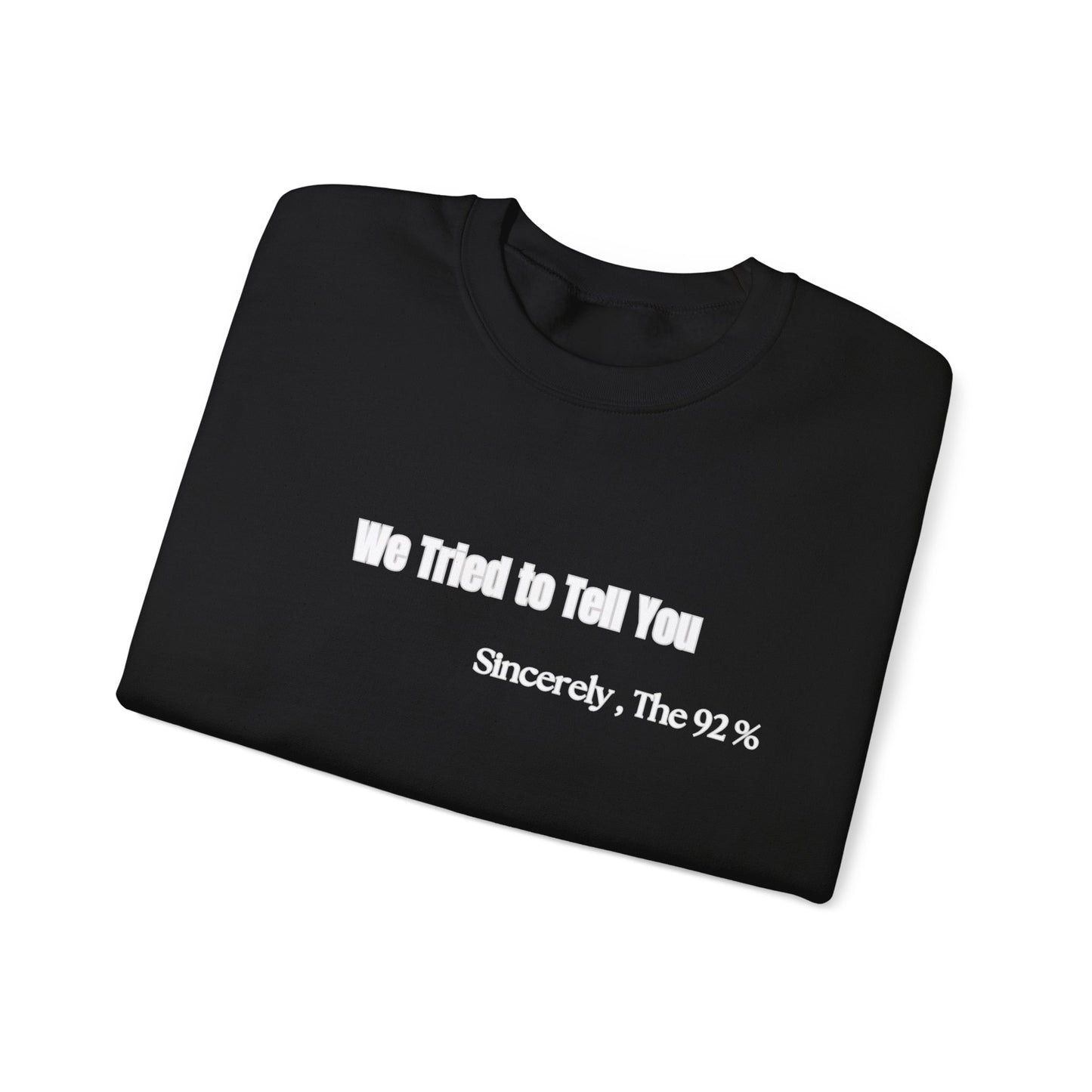 We Tried to Tell You Unisex Heavy Blend™ Crewneck Sweatshirt