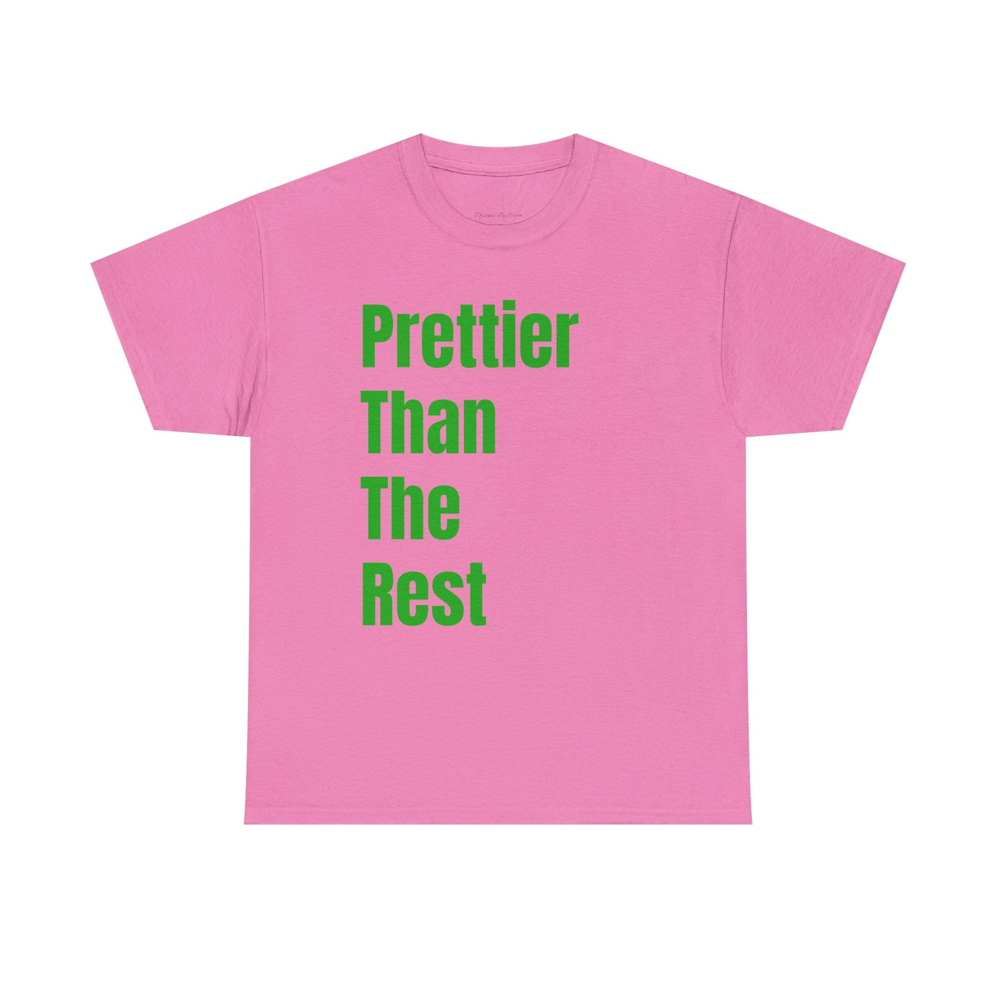 Prettier Than The Rest Graphic Tee