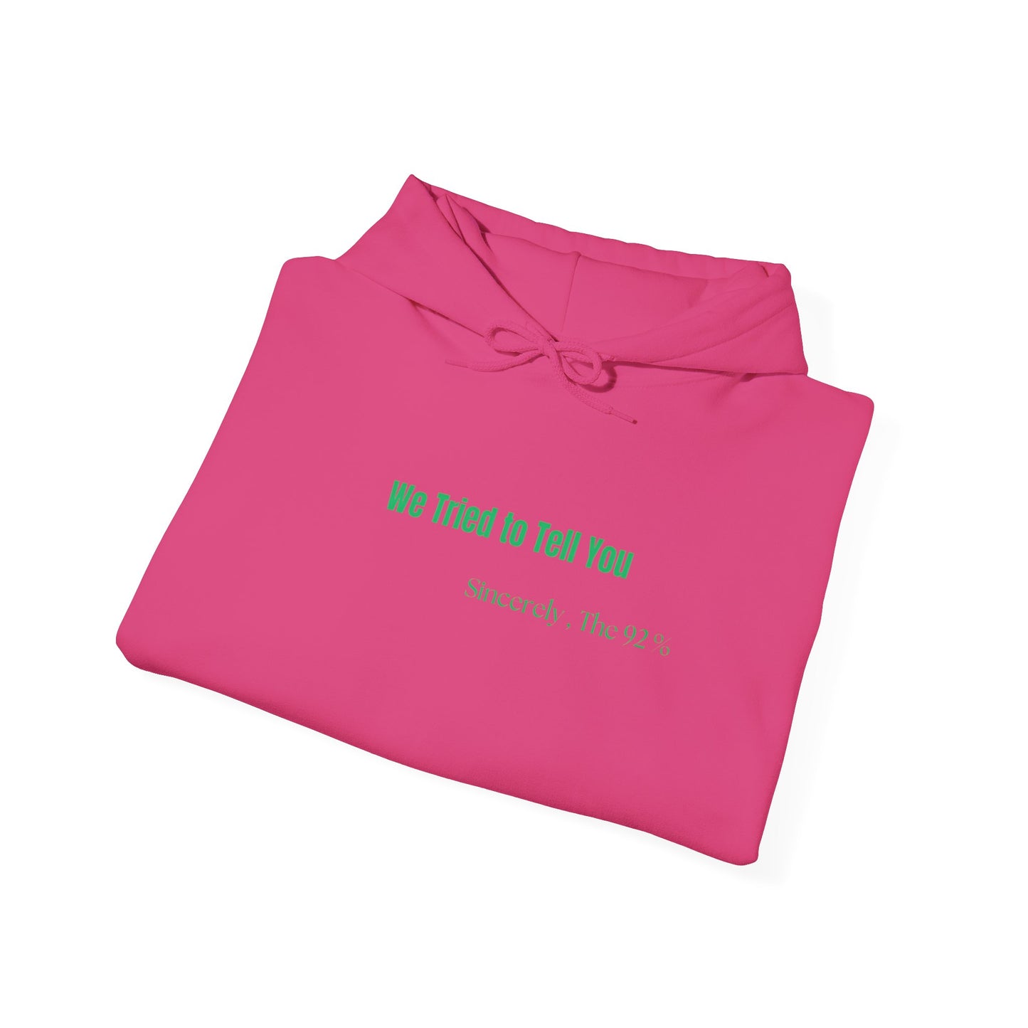 We Tried to Tell You Unisex Heavy Blend™ Hooded Sweatshirt