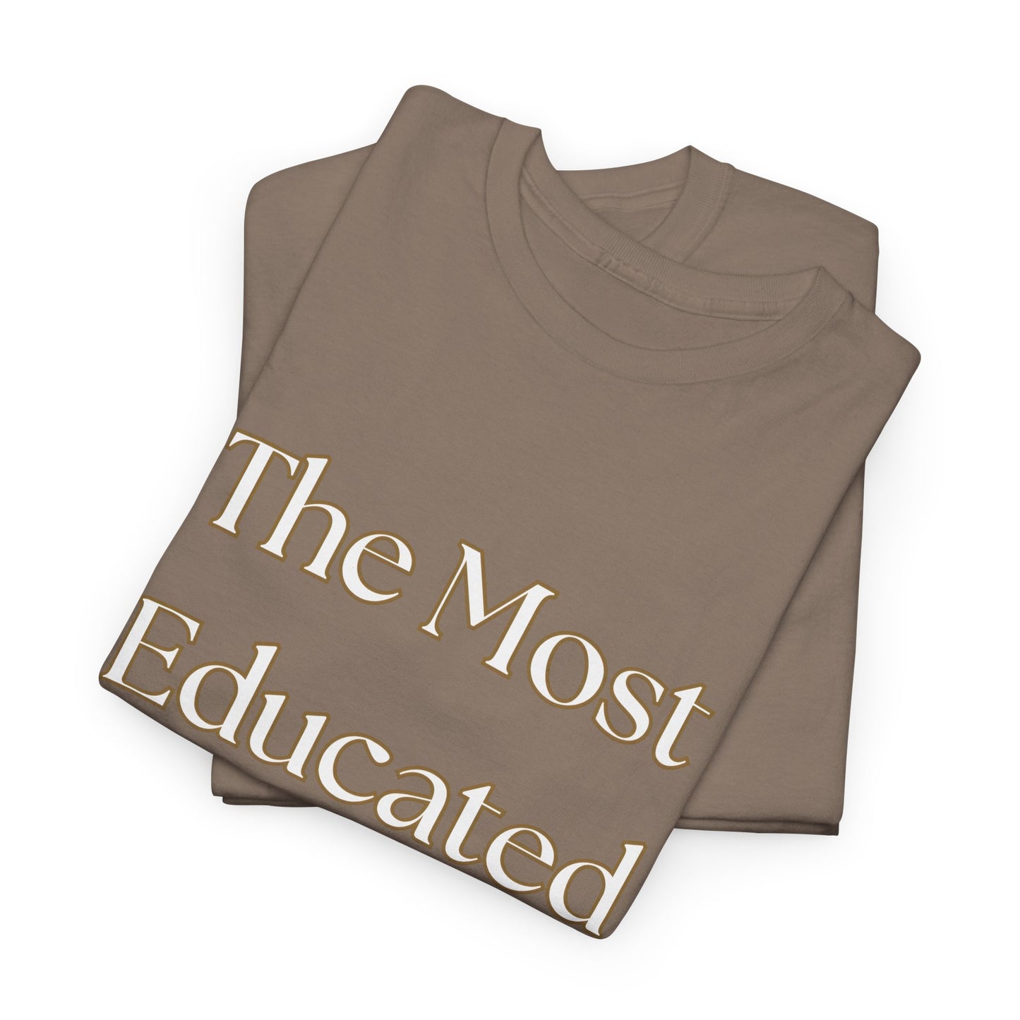 The Most Educated Unisex Heavy Cotton Tee