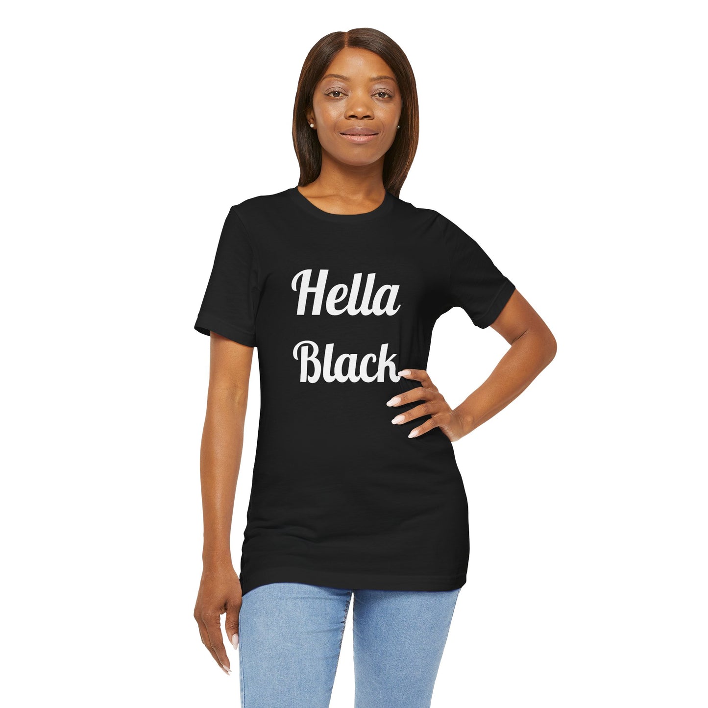 Hella Black Tee Series- Unisex Jersey Short Sleeve T-Shirt