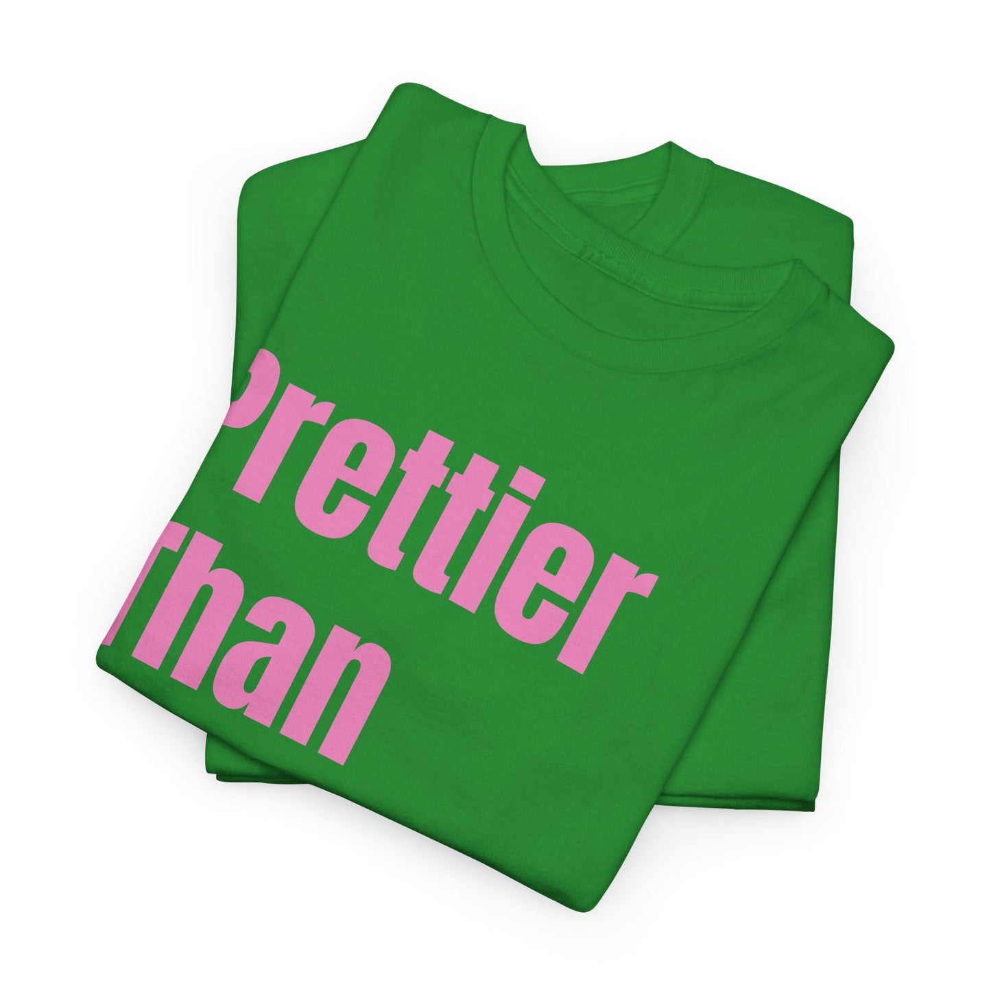 Prettier Than The Rest Graphic Tee