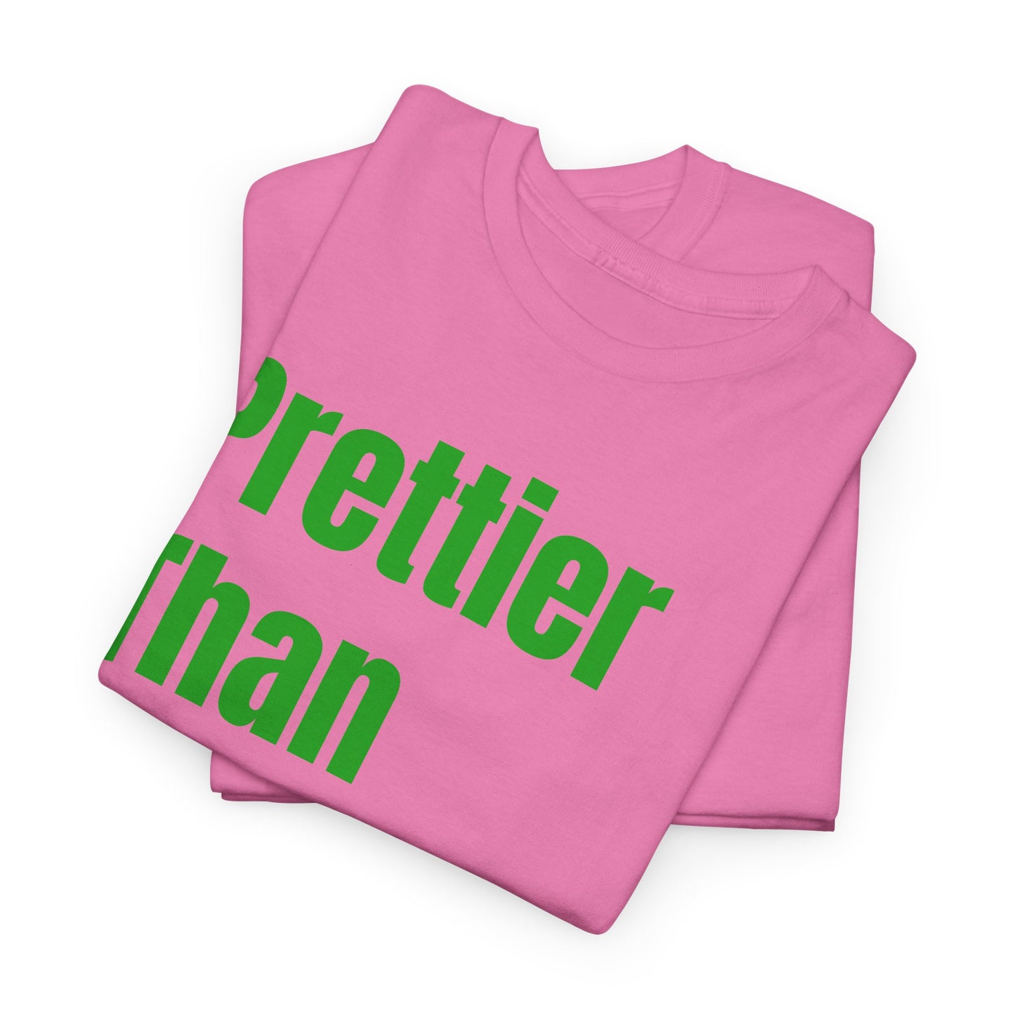 Prettier Than The Rest Graphic Tee